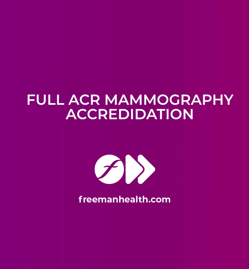 Freeman Health System Achieves Full ACR Mammography Accreditation

