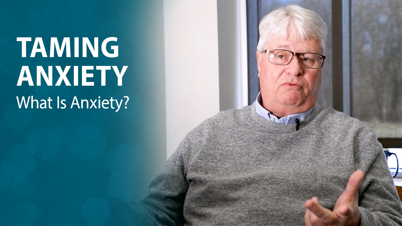 Taming Anxiety: What is Anxiety?